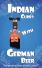 Indian Curry with German Beer : Life Between Indian-German Culture - eBook