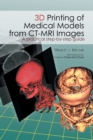 3D Printing of Medical Models from CT-MRI Images : A Practical Step-By-Step Guide - Book