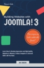 Building Websites with Joomla! 3 : Learn How to Develop Impressive and High Quality Websites in Minutes; a Basic Computer & Internet Skill Is All You Need. - eBook