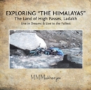 Exploring "the Himalayas" : The Land of High Passes, Ladakh - Book