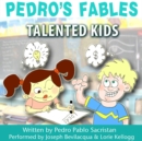Pedro's Fables: Talented Kids - eAudiobook