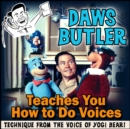 Daws Butler Teaches You How to Do Voices - eAudiobook