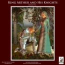 King Arthur and His Knights - eAudiobook