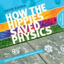 How the Hippies Saved Physics - eAudiobook