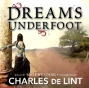 Dreams Underfoot - eAudiobook