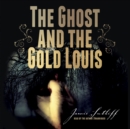 The Ghost and the Gold Louis - eAudiobook