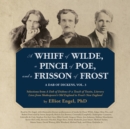 A Whiff of Wilde, a Pinch of Poe, and a Frisson of Frost - eAudiobook