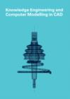 Knowledge Engineering and Computer Modelling in CAD : Proceedings of CAD86 London 2 - 5 September 1986 - eBook