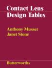 Contact Lens Design Tables : Tables for the Determination of Surface Radii of Curvature of Hard Contact Lenses to Give a Required Axial Edge Lift - eBook