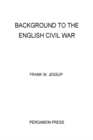 Background to the English Civil War : The Commonwealth and International Library: History Division - eBook