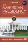 The American Presidency : Origins and Development, 1776-2014 - Book