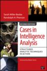 Cases in Intelligence Analysis : Structured Analytic Techniques in Action - Book