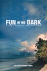 Fun in the Dark : A Guide to Successful Night Photography - Book