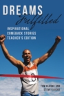 Dreams Fulfilled : Inspirational Comeback Stories Teacher's Edition - Book