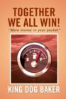 Together We All Win! : ''More Money in Your Pocket'' - Book