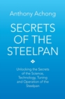 Secrets of the Steelpan : Unlocking the Secrets of the Science, Technology, Tuning of the Steelpan - Book