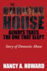 The Burning House Always Takes the One That Slept : Abusive Marriage - Book