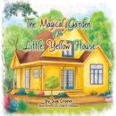 The Magical Garden of the Little Yellow House - eBook