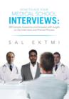 How to Ace Your Medical School Interviews : : 224 Sample Questions and Answers with Insight on the Interviews and Premed Process - Book