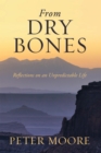 From Dry Bones : Reflections on an Unpredictable Life - eBook