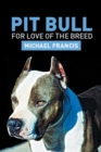 Pit Bull : For Love of the Breed - Book