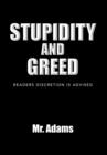 Stupidity and Greed : Readers Discretion Is Advised - Book