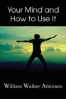 Your Mind and How to Use It, - Book