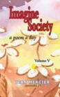 Imagine Society : A POEM A DAY - Volume 5: Jean Mercier's A Poem A Day series - Book