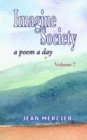 Imagine Society : A POEM A DAY - Volume 7: Jean Mercier's A Poem A Day Series - Book