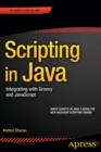 Scripting in Java : Integrating with Groovy and JavaScript - Book