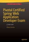 Pivotal Certified Spring Web Application Developer Exam : A Study Guide - Book