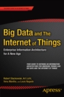 Big Data and The Internet of Things : Enterprise Information Architecture for A New Age - eBook