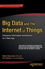 Big Data and The Internet of Things : Enterprise Information Architecture for A New Age - Book