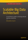 Scalable Big Data Architecture : A practitioners guide to choosing relevant Big Data architecture - eBook
