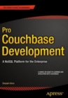 Pro Couchbase Development : A NoSQL Platform for the Enterprise - Book