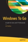 Windows To Go : A Guide for Users and IT Professionals - Book