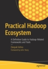 Practical Hadoop Ecosystem : A Definitive Guide to Hadoop-Related Frameworks and Tools - Book