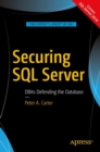 Securing SQL Server : DBAs Defending the Database - eBook