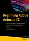 Beginning Adobe Animate CC : Learn to Efficiently Create and Deploy Animated and Interactive Content - Book