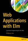 Web Applications with Elm : Functional Programming for the Web - Book