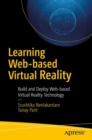 Learning Web-based Virtual Reality : Build and Deploy Web-based Virtual Reality Technology - Book