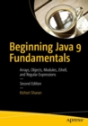 Beginning Java 9 Fundamentals : Arrays, Objects, Modules, JShell, and Regular Expressions - Book