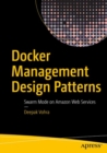 Docker Management Design Patterns : Swarm Mode on Amazon Web Services - Book