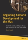 Beginning Xamarin Development for the Mac : Create iOS, watchOS, and Apple tvOS apps with Xamarin.iOS and Visual Studio for Mac - Book