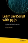 Learn JavaScript with p5.js : Coding for Visual Learners - Book