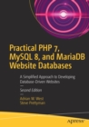 Practical PHP 7, MySQL 8, and MariaDB Website Databases : A Simplified Approach to Developing Database-Driven Websites - Book