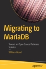 Migrating to MariaDB : Toward an Open Source Database Solution - Book
