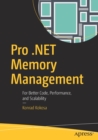 Pro .NET Memory Management : For Better Code, Performance, and Scalability - Book