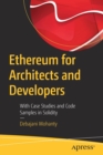 Ethereum for Architects and Developers : With Case Studies and Code Samples in Solidity - Book