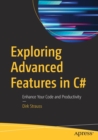 Exploring Advanced Features in C# : Enhance Your Code and Productivity - Book